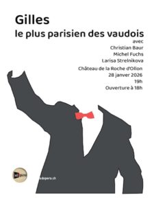 GILLES, LE PLUS PARISIEN DES VAUDOIS @ Château de La Roche, à Ollon